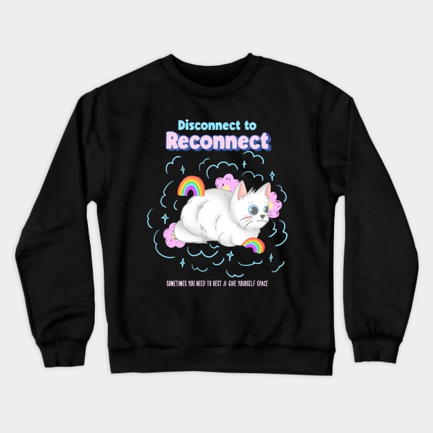 Disconnect to reconnect - Rest and give yourself space Crewneck Sweatshirt by Kamran Sharjeel